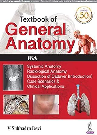 Textbook of General Anatomy: With Systemic Anatomy, Radiological ...