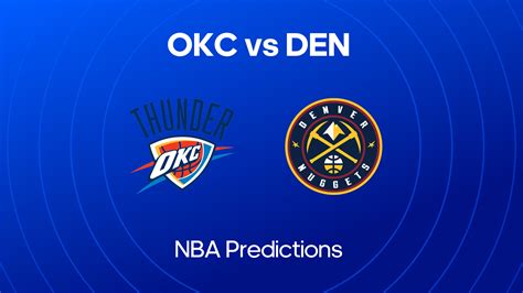 Thunder vs. Nuggets Picks & Best Bets 24th Oct 2024: NBA Prediction ...