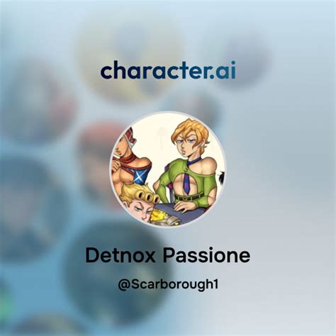 Chat with Detnox Passione | character.ai | Personalized AI for every ...