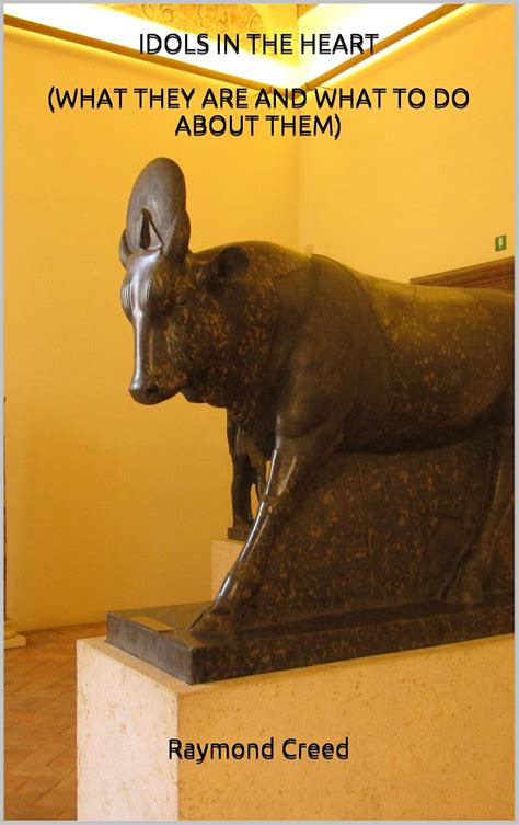 Idols in the Heart: (What they are and what to do about them) eBook ...