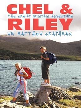Chel & Riley Adventures: The Great Mountain Adventure eBook : Graphman ...