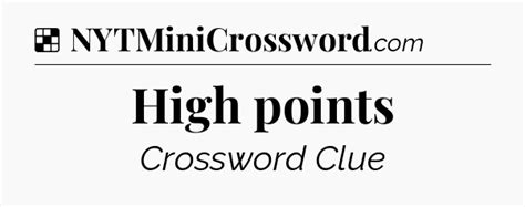 High points NYT Crossword Clue