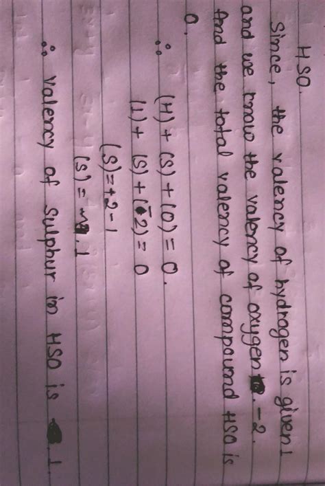 If the valency of hydrogen is one, what will be the valency of:(a ...