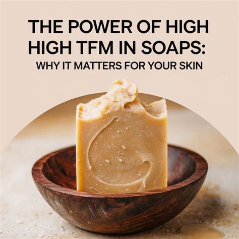 The Power of High TFM in Soaps: Why It Matters for Your Skin – Cosmoहित ...