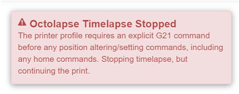 Octolapse error ...printer profile requires an explicit G21 - Get Help ...
