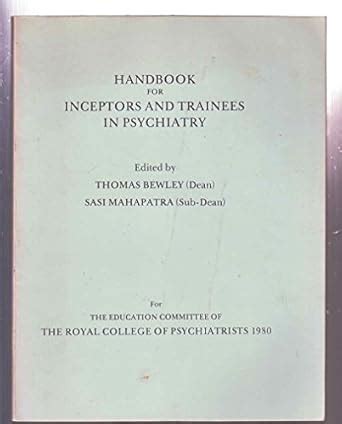 Handbook for Inceptors and Trainees in Psychiatry : Bewley, Thomas ...