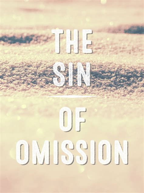 The Sin Of Omission - faith on the journey