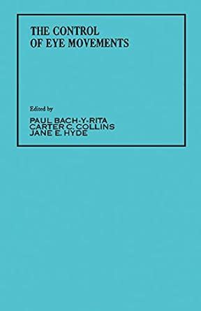 The Control of Eye Movements eBook : Paul Bach-y-Rita, Carter C ...