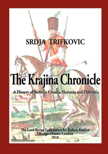 The Krajina Chronicle: A History of Serbs in Croatia, Slavonia and ...