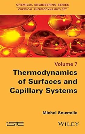 Thermodynamics of Surfaces and Capillary Systems (Chemical Engineering ...