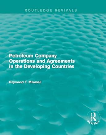 Petroleum Company Operations and Agreements in the Developing Countries ...