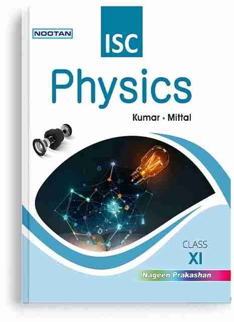 NOOTAN ISC Board Physics for Class 11th Academic Year 2025-26-Nageen ...