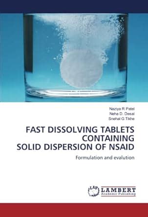 FAST DISSOLVING TABLETS CONTAINING SOLID DISPERSION OF NSAID : Snehal G ...