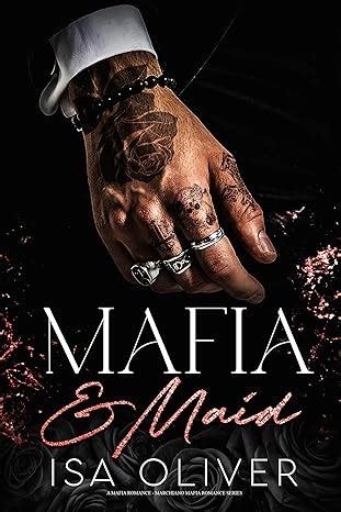 Mafia And Maid: A Mafia Romance (Marchiano & Petrov Mafia Romance ...