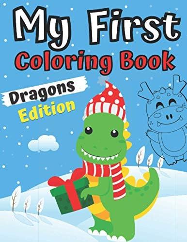 My First Coloring Book Dragons Edition: 1-3 Year Old Activity Easy ...