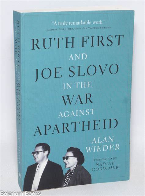 Ruth First and Joe Slovo in the War against Apartheid. Foreword by ...