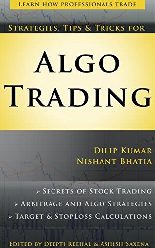Strategies, Tips & Tricks for Algo Trading eBook : Kumar, Dilip, Bhatia ...