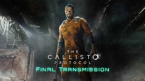 The Callisto Protocol: Final Transmission Wiki