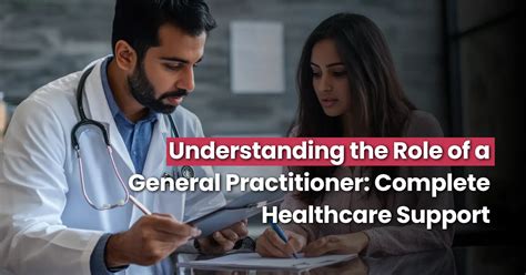 Understanding the Role of a General Practitioner