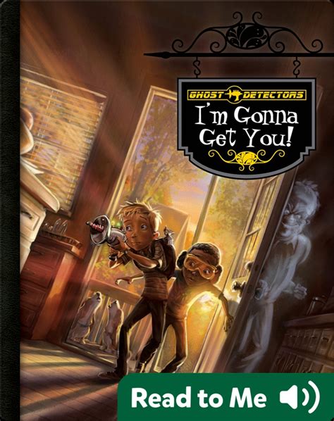 Ghost Detectors: I'm Gonna Get You! Book by Dotti Enderle | Epic