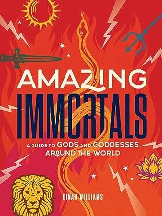 Amazing Immortals: A Guide to Gods and Goddesses Around the World ...