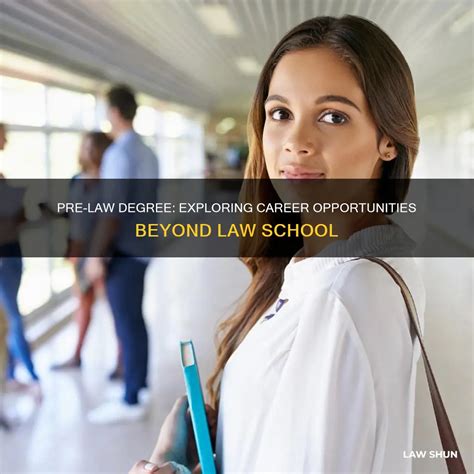 Pre-Law Degree: Exploring Career Opportunities Beyond Law School | LawShun