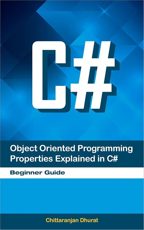 Object Oriented Programming Properties Explained in C#: Beginner Guide ...