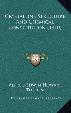 Buy Crystalline Structure and Chemical Constitution (1910) Book Online ...