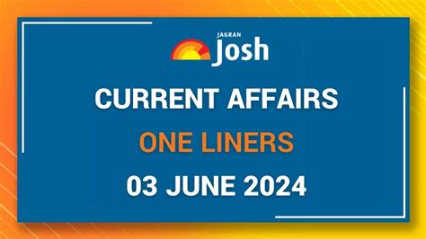 Current Affairs One Liners: 03 June 2024- Lok Sabha Elections 2024