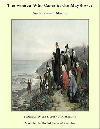 The Women Who Came in the Mayflower eBook : Marble, Annie Russell ...