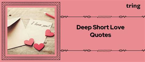 99+ Meaningful and Deep Short Love Quotes