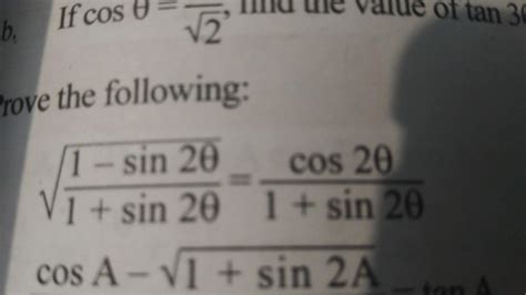 √1 - sin2A ÷√ 1 + sin2A = cos2A/ 1 + sin2A - Brainly.in