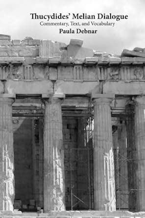 Buy Thucydides' Melian Dialogue: Commentary, Text, and Vocabulary Book ...