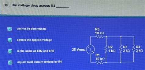 Solved: The voltage drop across R4 _ cannot be determined b equals the ...