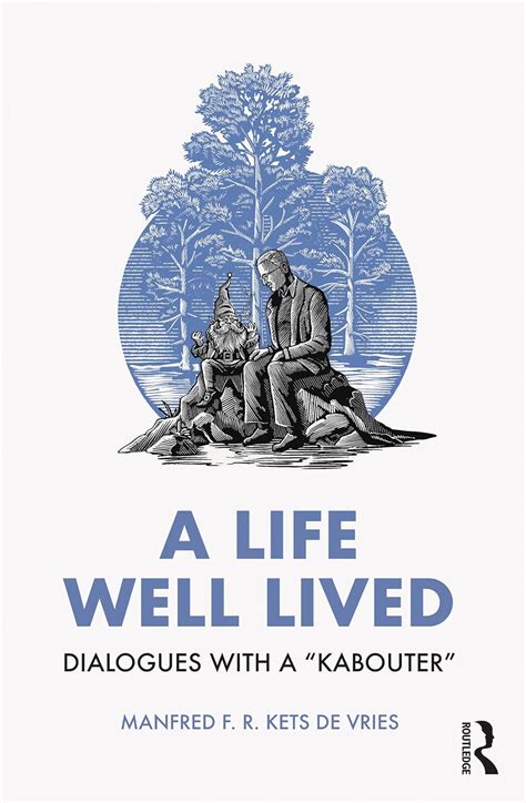 A Life Well Lived: Dialogues with a “Kabouter” eBook : Kets de Vries ...