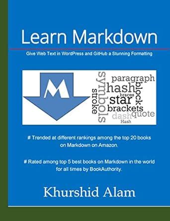 Learn Markdown: The Complete Guide on Markdown Formatting eBook : Alam ...