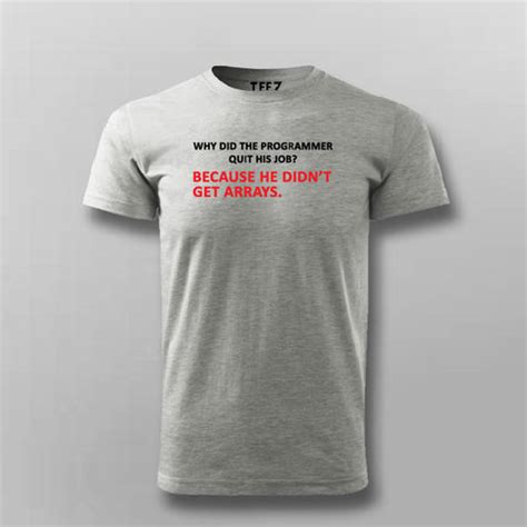 WHY DID THE PROGRAMMER QUIT HIS JOB Funny Programming Joke T-shirt For ...