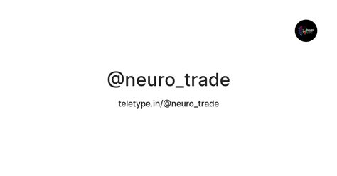 @neuro_trade — Teletype