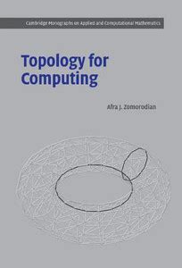 Topology for Computing: Buy Topology for Computing by Zomorodian Afra J ...