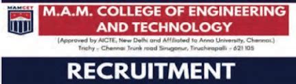 MAMCET- M.A.M. COLLEGE OF ENGINEERING AND TECHNOLOGY RECRUITMENT 2024