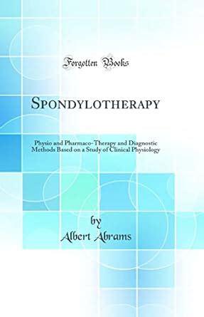 Buy Spondylotherapy: Physio and Pharmaco-Therapy and Diagnostic Methods ...
