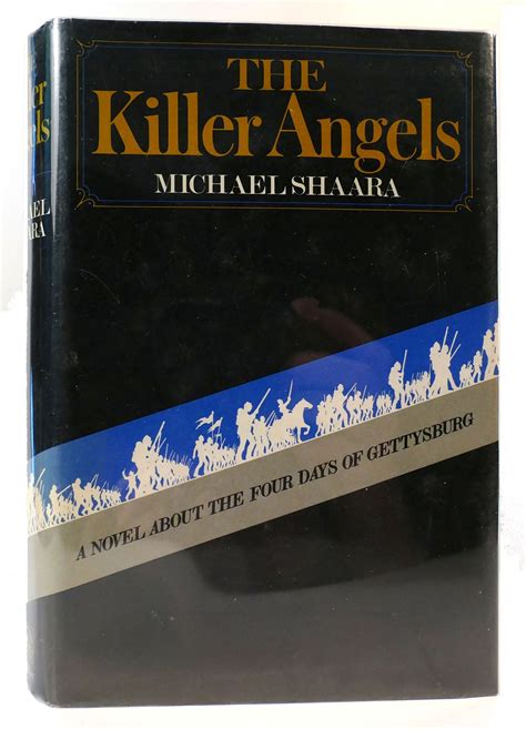 THE KILLER ANGELS A Novel about the Four Days of Gettysburg by Michael ...