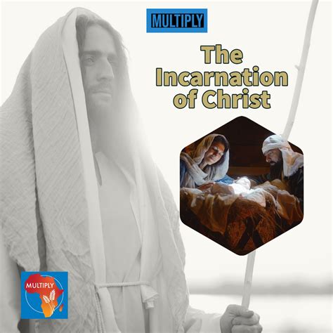 MULTIPLY : The Incarnation of Christ