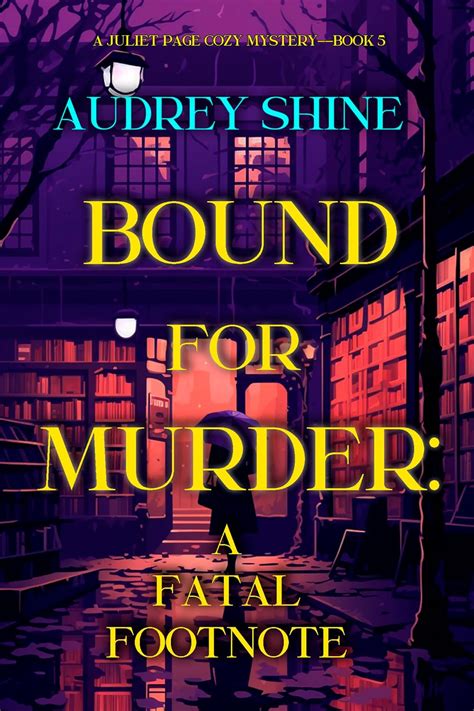 Bound for Murder: A Fatal Footnote (A Juliet Page Cozy Mystery—Book 5 ...