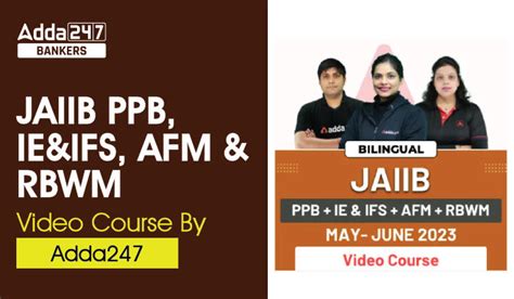 JAIIB PPB, IE&IFS, AFM and RBWM Video Course By Adda247