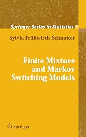Finite Mixture and Markov Switching Models (Springer Series in ...