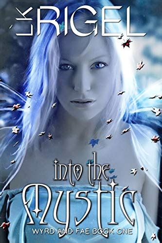Into the Mystic (Wyrd and Fae Book 1) eBook : Rigel, L.K.: Amazon.in ...