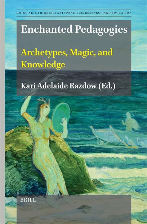 Buy Enchanted Pedagogies: Archetypes, Magic, and Knowledge: 14 (Doing ...