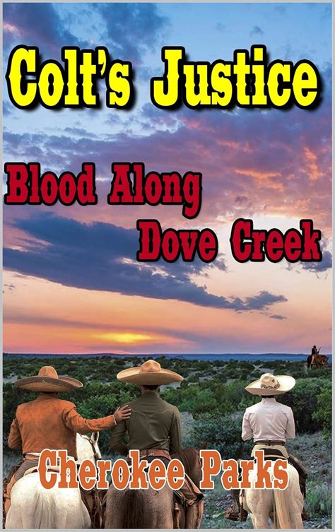 Blood Along The Dove Creek: Colt's Justice: A Western Adventure From ...