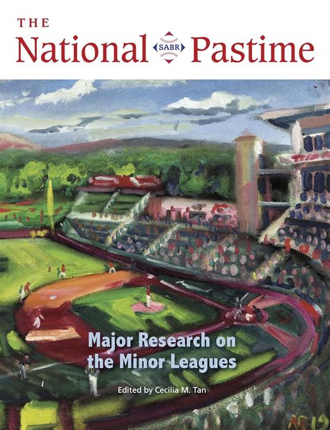 The National Pastime, 2022: Major Research About the Minor Leagues (The ...